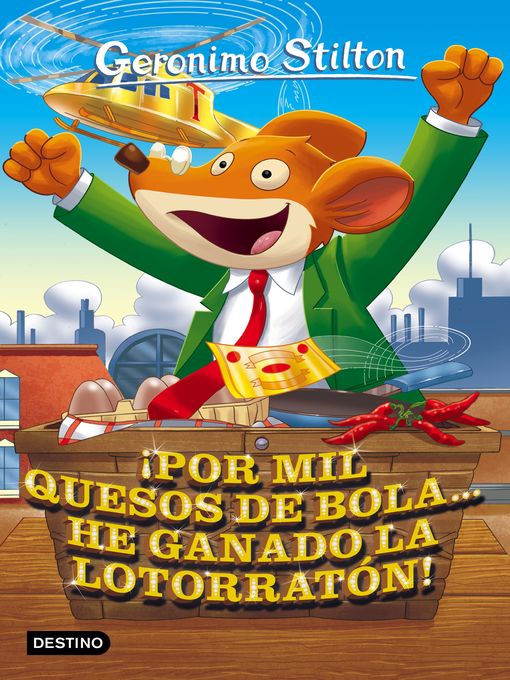 Title details for ¡Por mil quesos de bola... he ganado la lotorratón! by Geronimo Stilton - Available